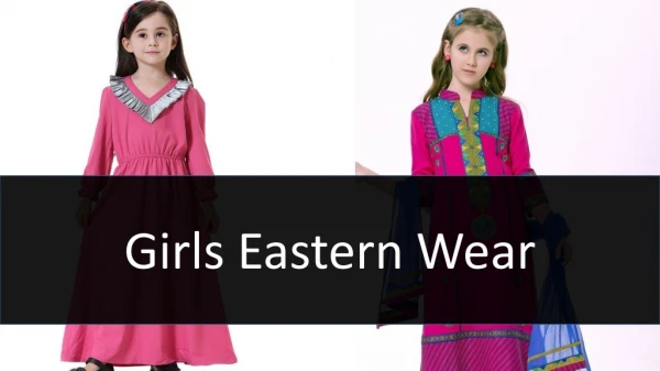 Girls Eastern Wear in Pakistan