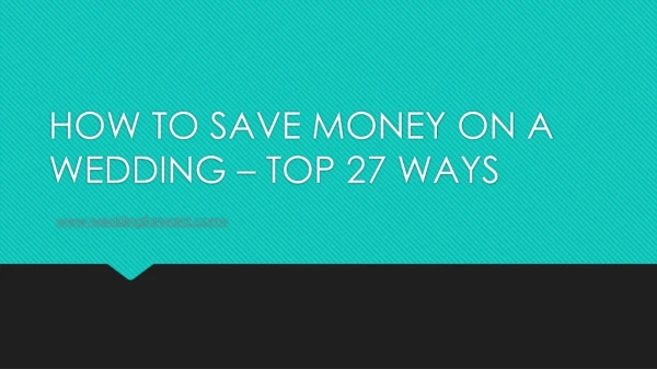 How To Save Money On A Wedding – Top 27 Ways