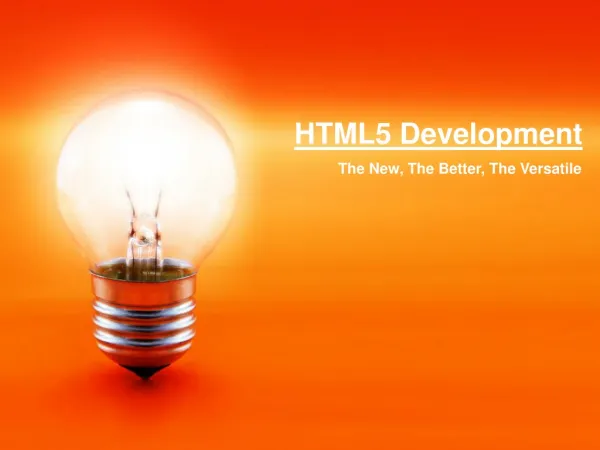 HTML5 Development – The New, The Better, The Versatile