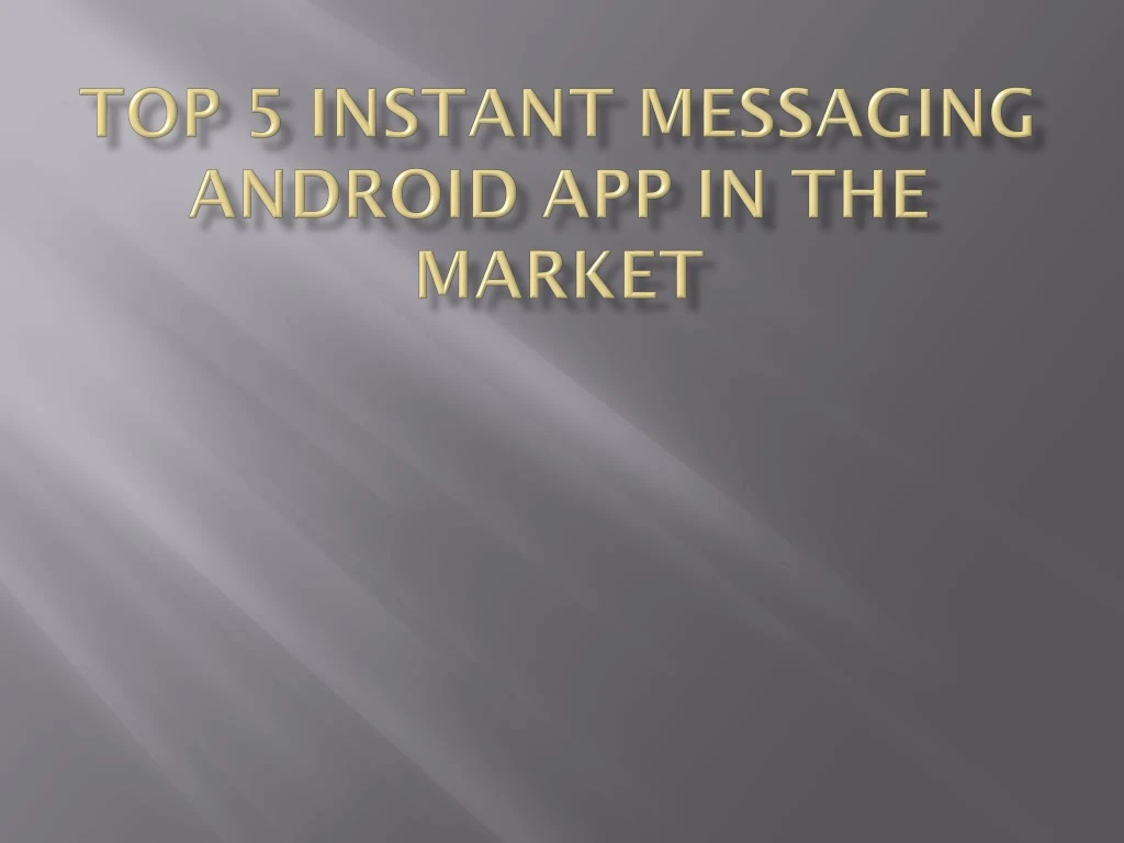 top 5 instant messaging android app in the market