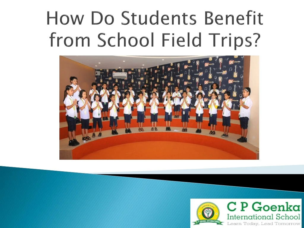 how do students benefit from school field trips