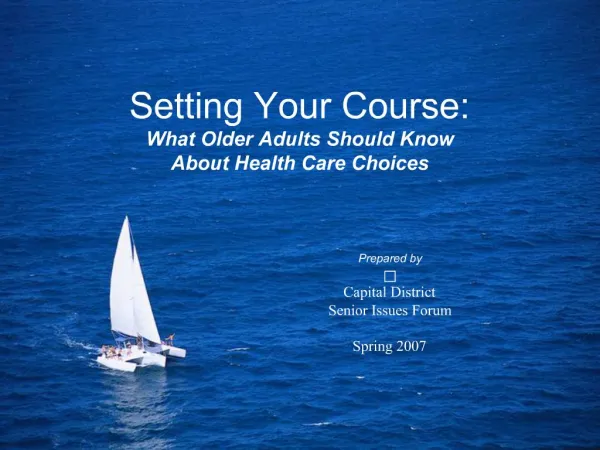 Setting Your Course: What Older Adults Should Know About Health Care Choices