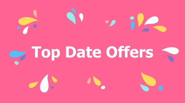 Top Date Offers - Tips