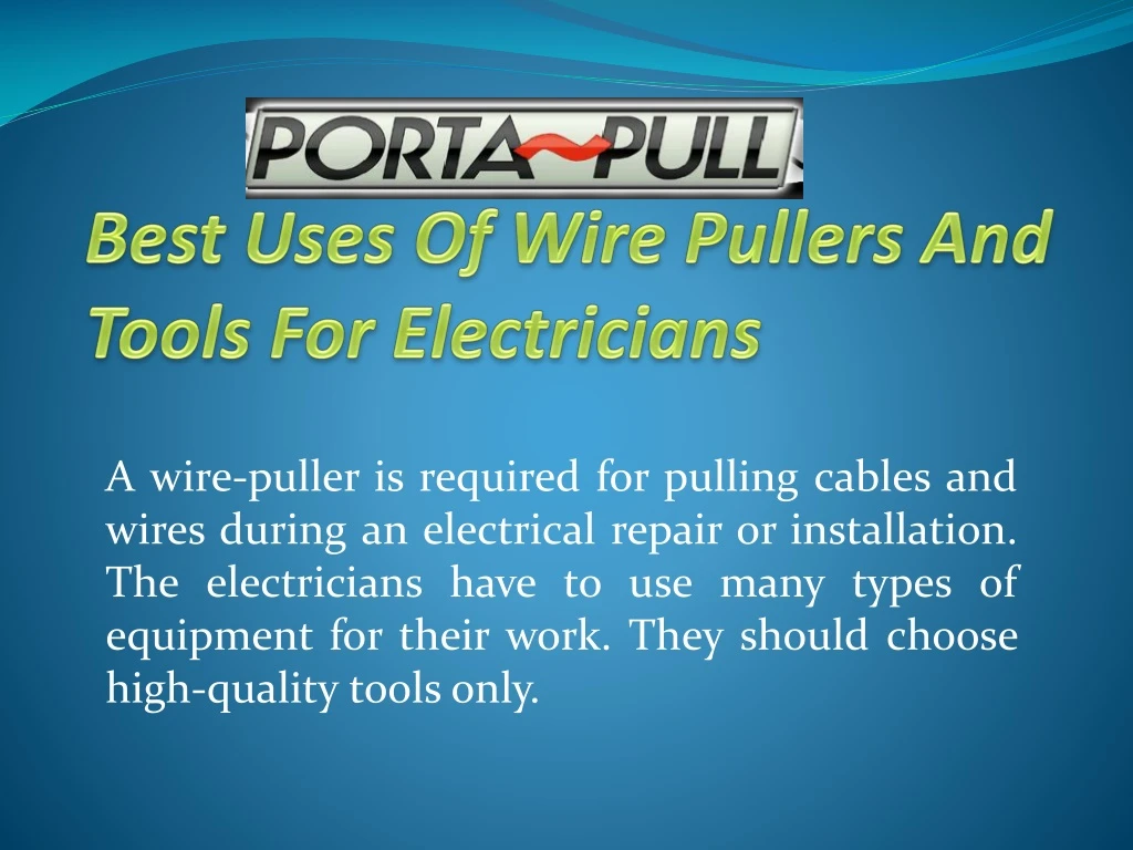 best uses of wire pullers and tools for electricians