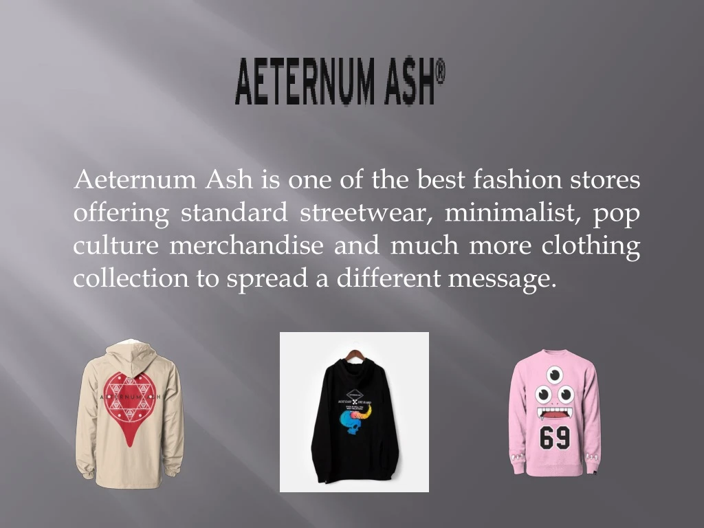 aeternum ash is one of the best fashion stores