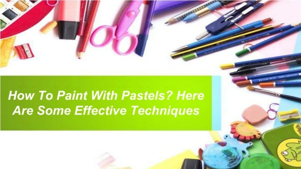 Get to Know How You Can paint with pastel colours