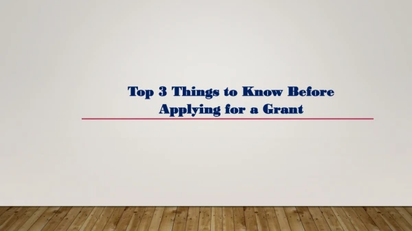 Top 3 things to know before applying for a grant