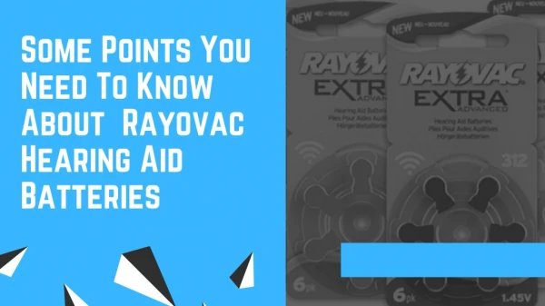 Some Points You Need To Know About Rayovac Hearing Aid Batteries