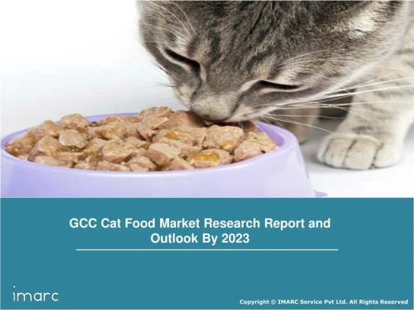 GCC Cat Food Market Share, Size, Trends, Growth and Key Players Till 2023