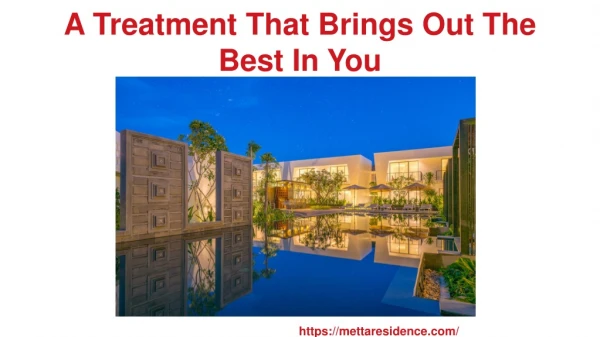 A Treatment That Brings Out The Best In You