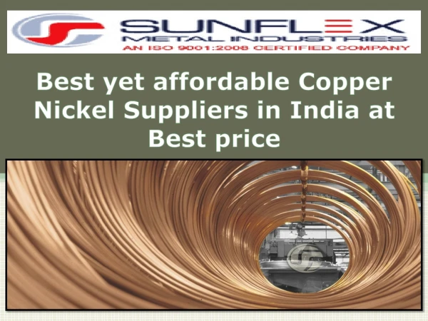 Best yet affordable Copper Nickel Suppliers in India at Best price