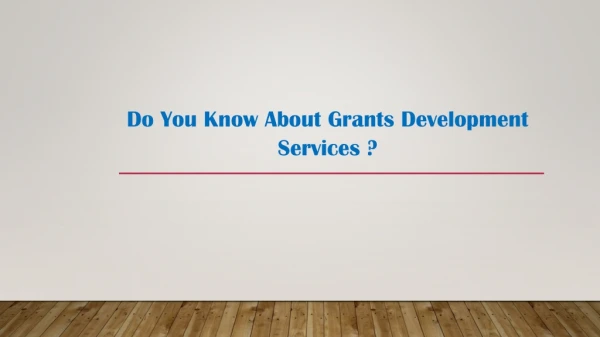 Do You Know About Grants Development Services