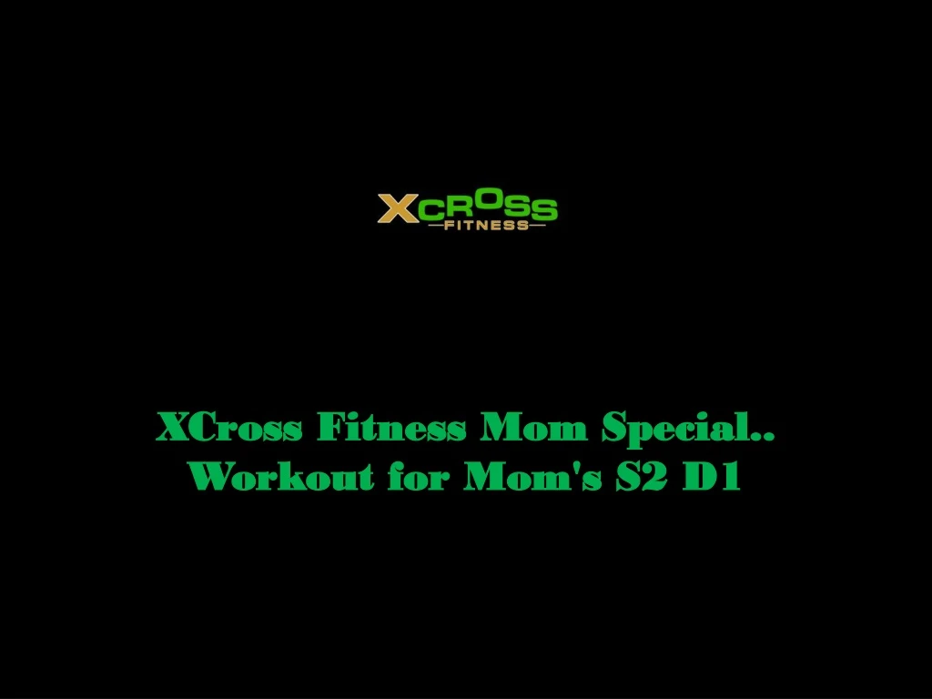 xcross fitness mom special workout for mom s s2 d1