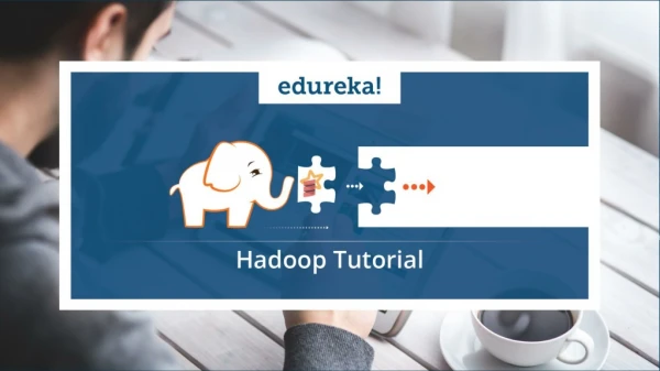 Hadoop Tutorial | Big Data Hadoop Tutorial For Beginners | Hadoop Certification Training | Edureka
