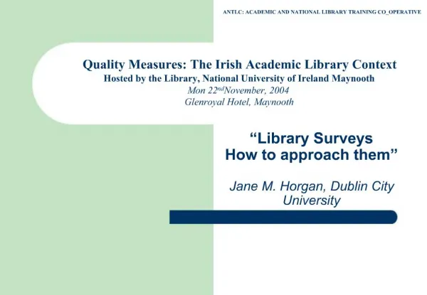 Library Surveys How to approach them Jane M. Horgan, Dublin City University