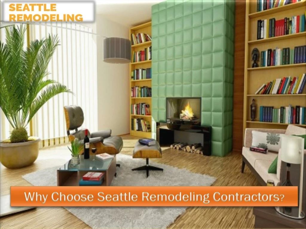 why choose seattle remodeling contractors