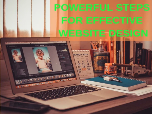 Powerful Steps For Effective Website Design