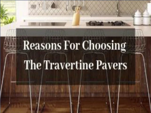 Reason For Choosing The Travertine Pavers