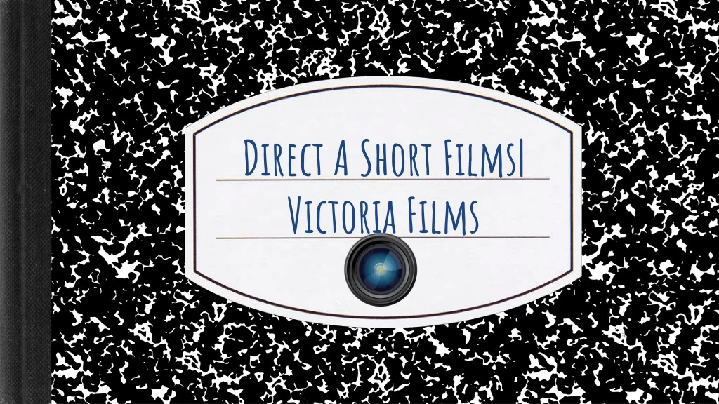 direct a short films victoria films