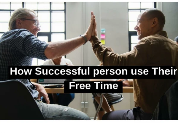 How Successful People Spend Their Free Time : Thomas Salzano