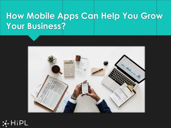6 Ways How Mobile Apps Can Help You Grow Your Business