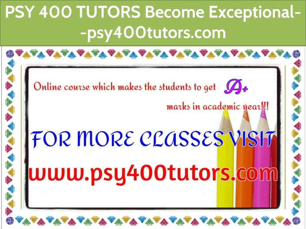 psy 400 tutors become exceptional psy400tutors com