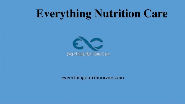 Everything Nutrition Care - Bodybuilding Nutrition Supplements