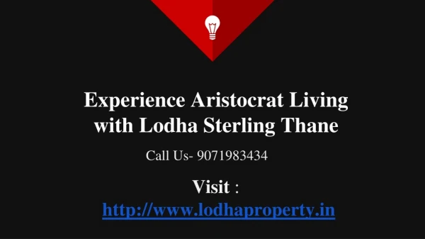 Experience Aristocrat Living with Lodha Sterling Thane
