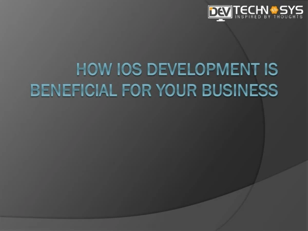 How iOS Development Is Beneficial For Your Business