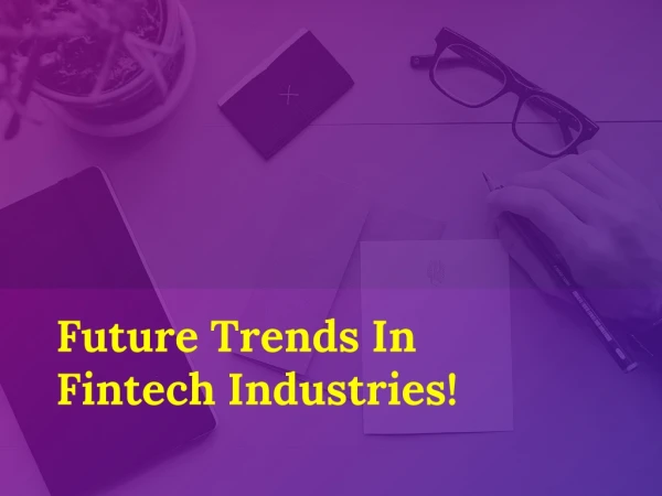 Future Trends In Fintech Industry