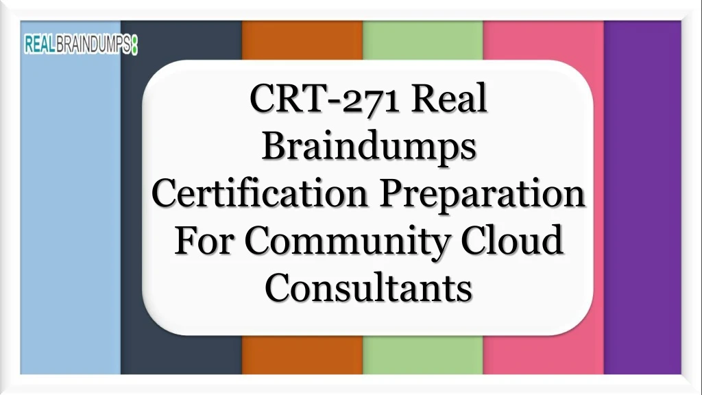 crt 271 real braindumps certification preparation