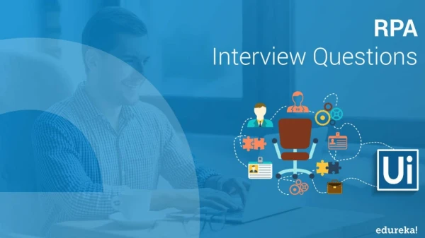 RPA Interview Questions and Answers | UiPath Interview Questions and Answers | Edureka