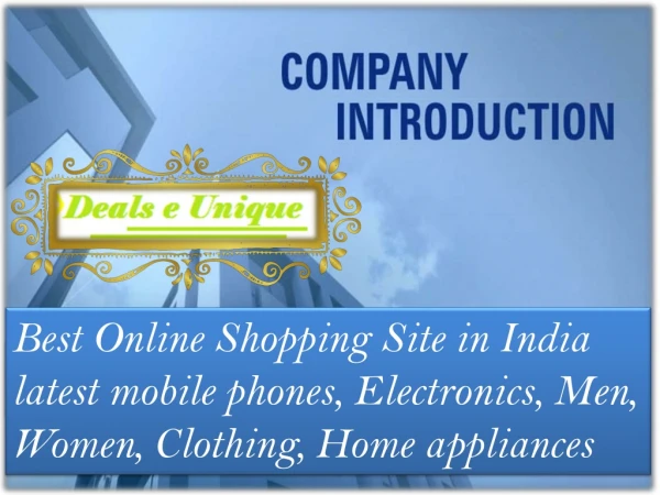 Dealseunique Best Online Shopping Site in India- latest mobile phones, Electronics, Men, Women, Clothing, Home appliance