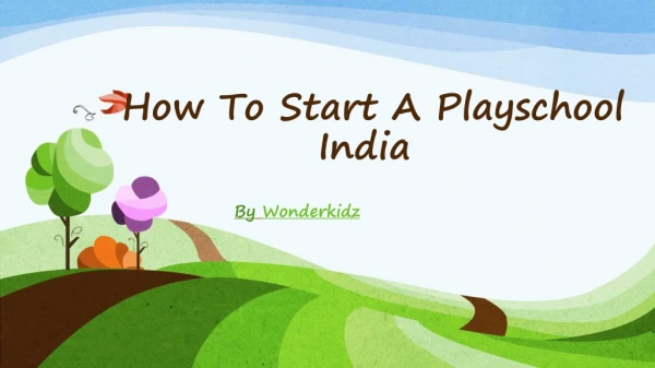 How To Start A Playschool In India