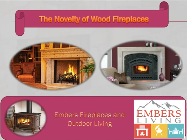 The Novelty of Wood Fireplaces
