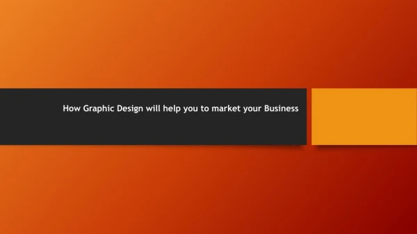 How Graphic Design will help you to market your Business