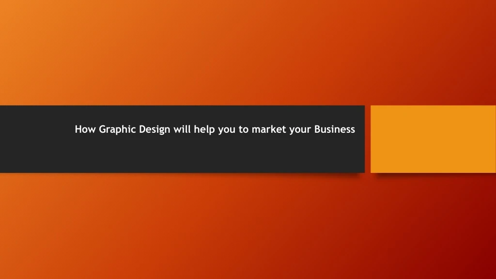 how graphic design will help you to market your business