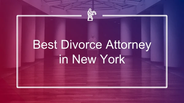 Best Divorce Attorney in New York