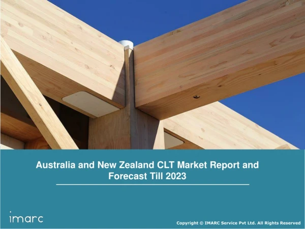 Australia and New Zealand Cross Laminated Timber (CLT) Market Report, Share, Size and Forecast Till 2023