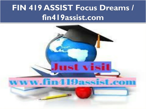 FIN 419 ASSIST Focus Dreams / fin419assist.com