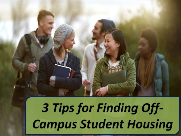 3 Tips for Finding Off-Campus Student Housing