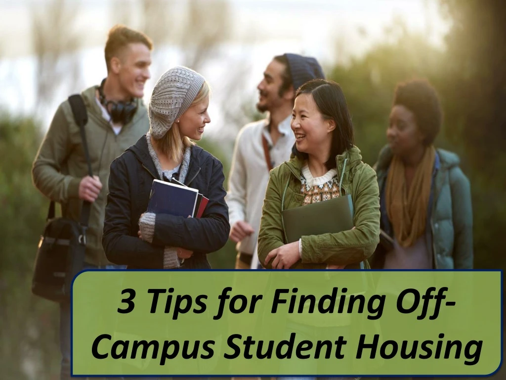 3 tips for finding off campus student housing