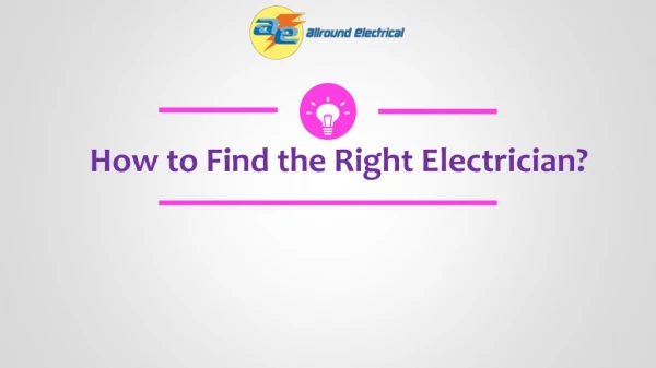 How to Find the Right Electrician?