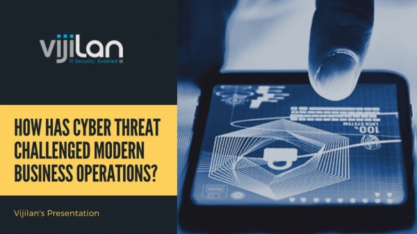 Cyber Threat & It's challenges to Modern Business Operations!