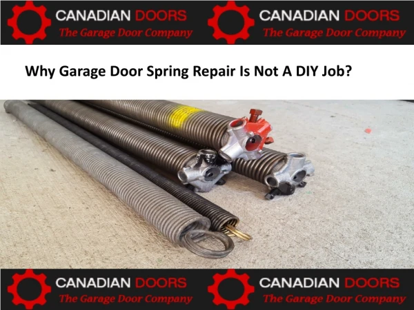 Why Garage Door Spring Repair Is Not A DIY Job