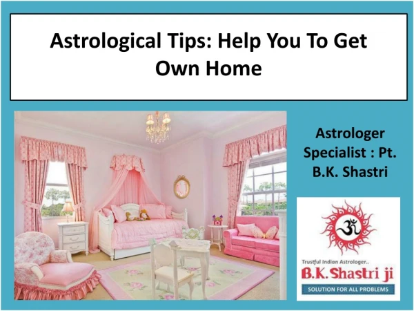 Astrological Tips Help You To Get Own Home
