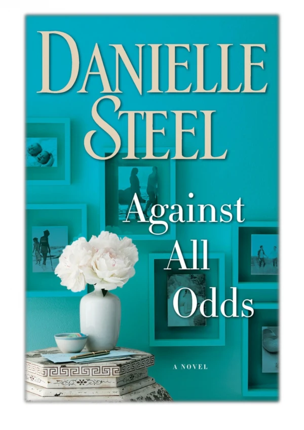 [PDF] Free Download Against All Odds By Danielle Steel