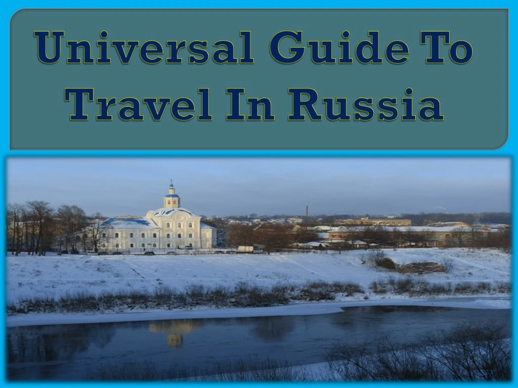 universal guide to travel in russia