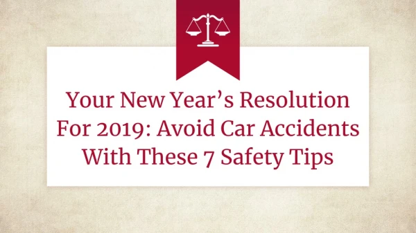 Your New Year’s Resolution For 2019: Avoid Car Accidents With These 7 Safety Tips