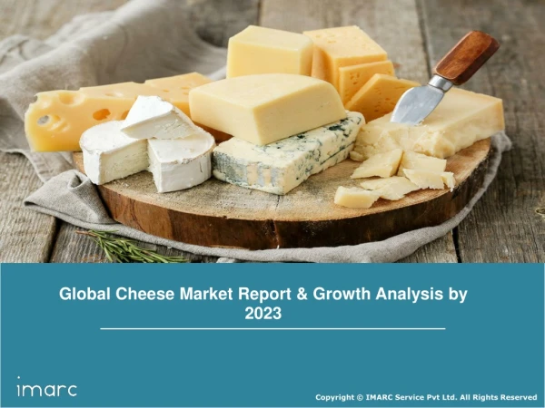 Cheese Market: Global Trends, Growth, Share, Segment By Type, Source, Key Players and Forecast Till 2023